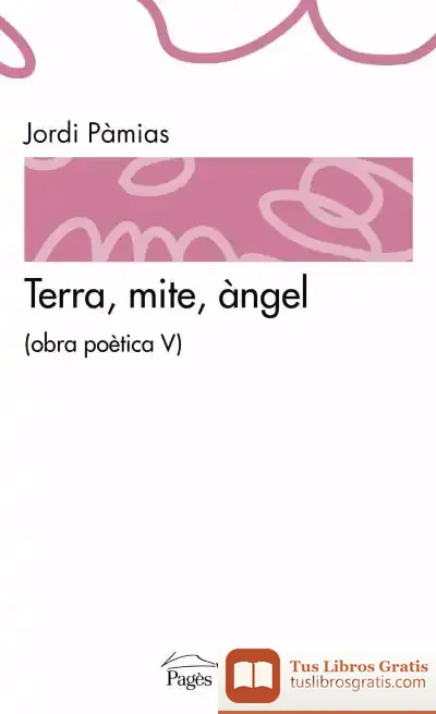 Descargar Terra, Mite, Àngel de Jordi Pàmias