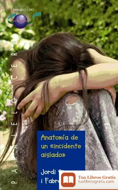 Descargar Anatomía De Un "" Incidente Aislado "" de Jordi Sierra I Fabra