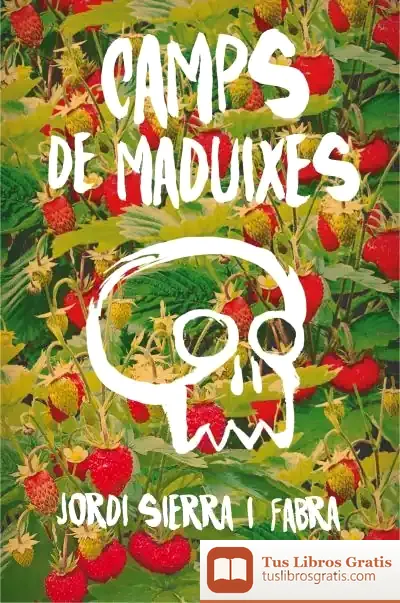 Descargar Camps De Maduixes de Jordi Sierra I Fabra