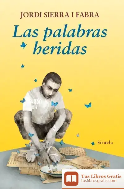 Descargar Las Palabras Heridas de Jordi Sierra I Fabra