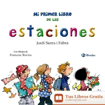 Descargar Mi Primer Libro De Las Estaciones de Jordi Sierra I Fabra
