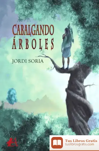 Descargar Cabalgando ?Rboles de Jordi Soria García