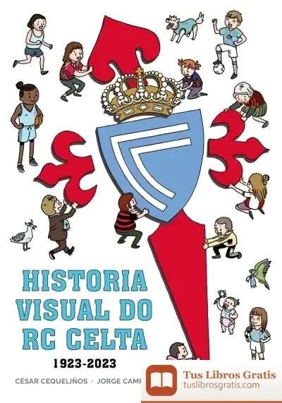Descargar Historia Visual Do Rc Celta (1923-2023)