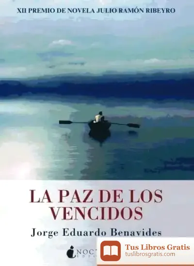 Descargar La Paz De Los Vencidos de Jorge Eduardo Benavides