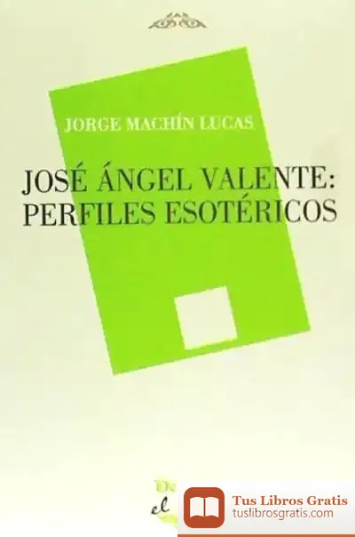 Descargar Jose Angel Valente: Perfiles Esotericos