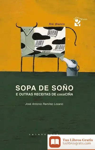 Descargar Sopa De Soño E Outras Receitas De Cocociña de José A. Ramírez Lozano