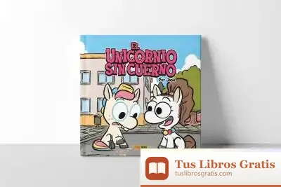 Descargar El Unicornio Sin Cuerno de José Antonio Pérez Pérez