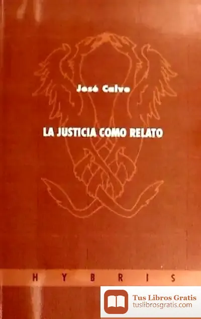 Descargar Justicia Como Relato-Hybris 2ª de José Calvo González
