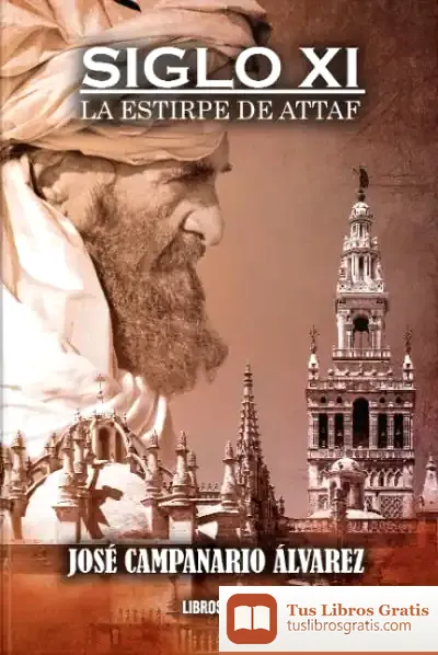 Descargar Siglo Xi. La Estirpe De Attaf de José Campanari