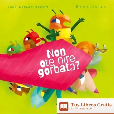 Descargar Non Ote Nire Gorbata? de José Carlos Román García