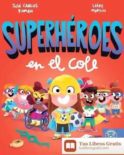 Descargar Superhéroes En El Cole de José Carlos Román García