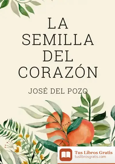 Descargar La Semilla Del Corazón