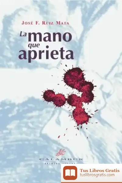 Descargar La Mano Que Aprieta de José F. Ruiz Mata