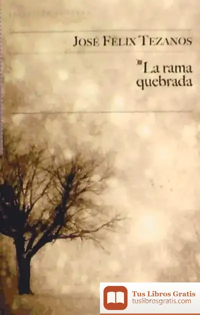 Descargar La Rama Quebrada de José Félix Tezanos