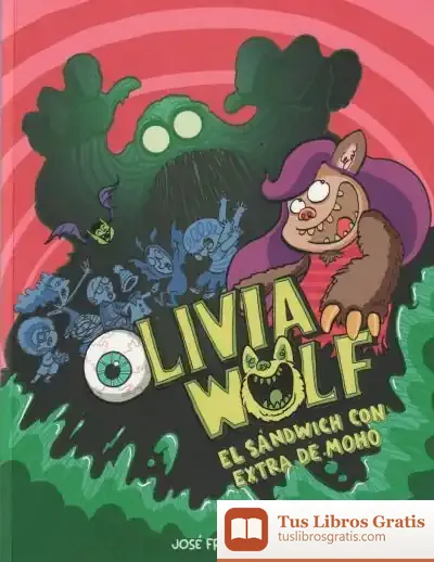 Descargar Olivia Wolf. El Sándwich Con Extra De Moho