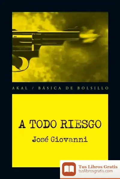Descargar A Todo Riesgo de José Giovanni