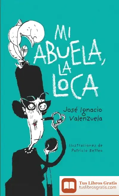 Descargar Mi Abuela La Loca de José Ignacio Valenzuela