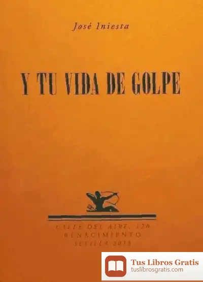 Descargar Y Tu Vida De Golpe
