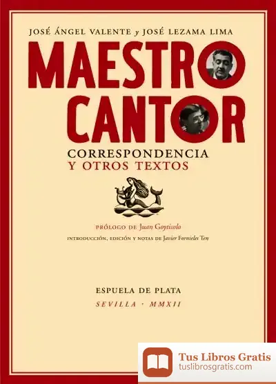Descargar Maestro Cantor. Correspondencia Y Otros Textos de José Lezama Lima