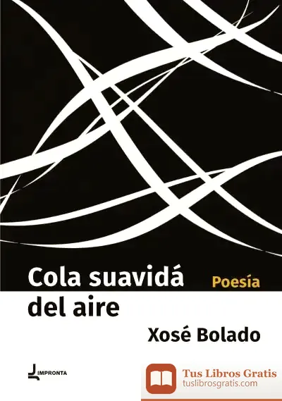 Descargar Cola Suavidá Del Aire de José Luis Arguelles Arguelles