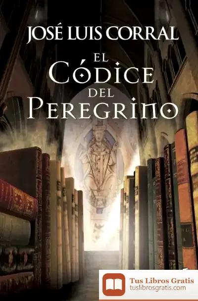 Descargar El Códice Del Peregrino de José Luis Corral Lafuente