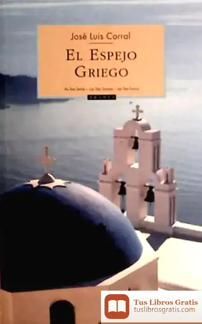 Descargar El Espejo Griego de José Luis Corral Lafuente