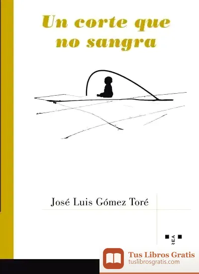 Descargar Un Corte Que No Sangra de José Luis Gómez Toré