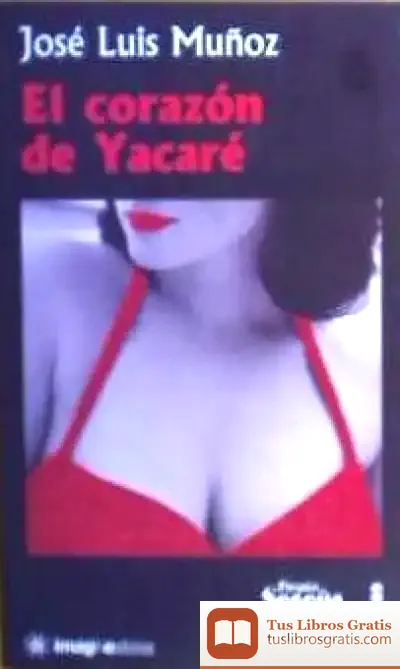 Descargar El Corazon De Yacare de José Luis Muñoz