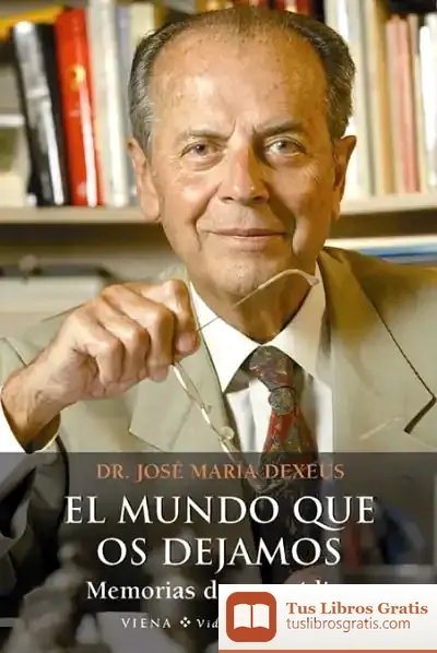 Descargar El Mundo Que Os Dejamos de José Olivares Rodríguez