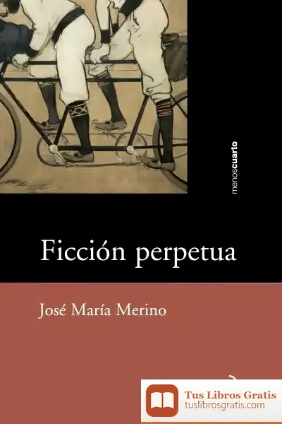 Descargar Ficción Perpetua de José María Merino