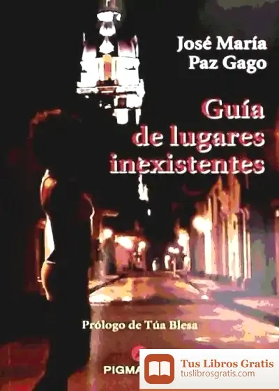 Descargar Guia De Lugares Inexistentes de José María Paz Gago