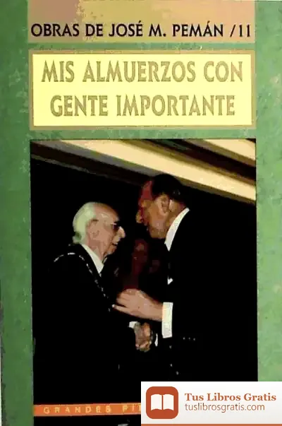 Descargar Mis Almuerzos Con Gente Importante de José María Pemán