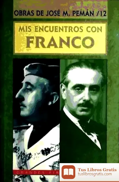 Descargar Mis Encuentros Con Franco de José María Pemán