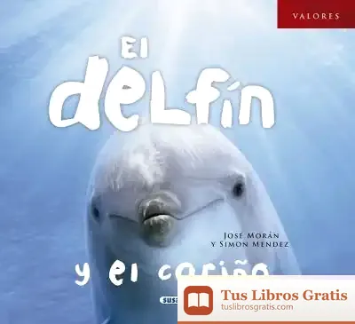 Descargar Valores. El Delfín Y El Cariño de José Morán
