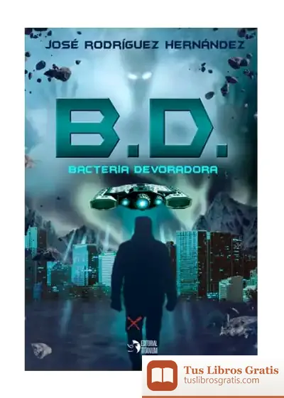 Descargar Bacteria Devoradora de José Rodríguez Hernández