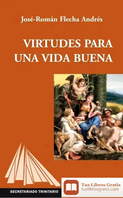 Descargar Virtudes Para Una Vida Buena de José Román Flecha
