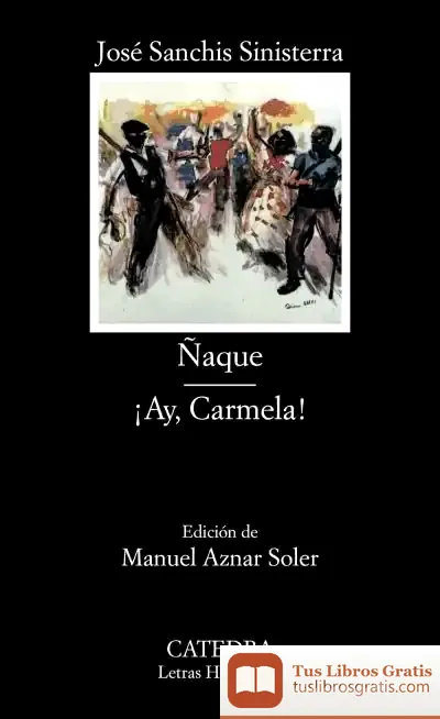 Descargar Ñaque; ¡Ay, Carmela! de José Sanchís Sinisterra