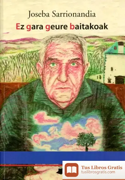 Descargar Ez Gara Geure Baitakoak de Joseba Sarrionandia