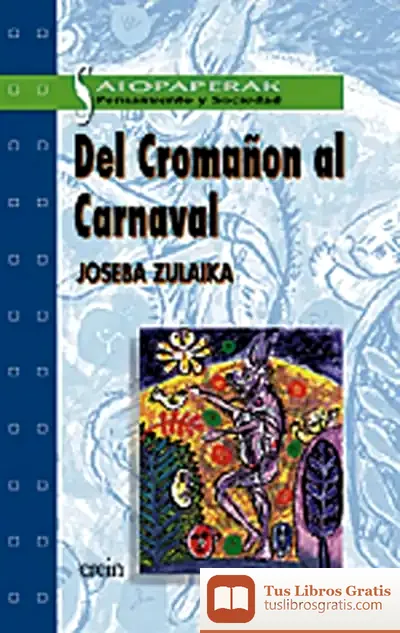 Descargar Del Cromañon Al Carnaval de Joseba Zulaika Irureta