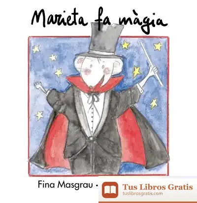 Descargar Marieta Fa Màgia de Josefina Masgrau I Plana