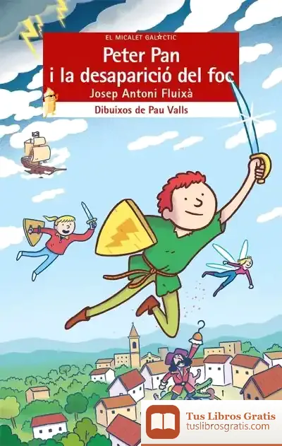 Descargar Peter Pan I La Desaparició Del Foc de Josep A. Fluixà