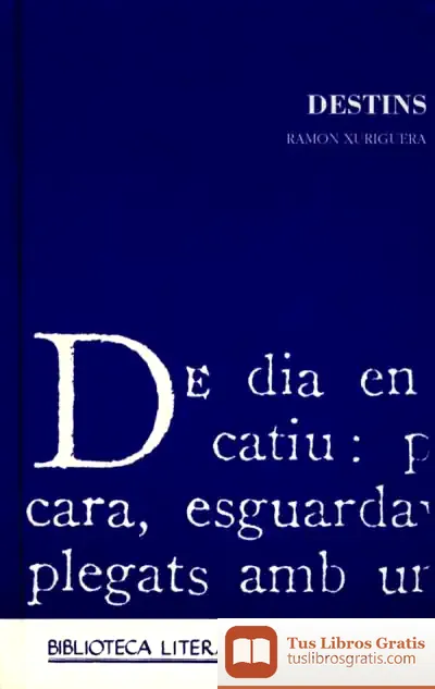 Descargar Destins. Ramon Xuriguera