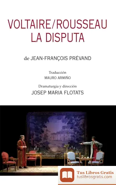 Descargar Voltaire/Rousseau. La Disputa de Josep M. Flotats