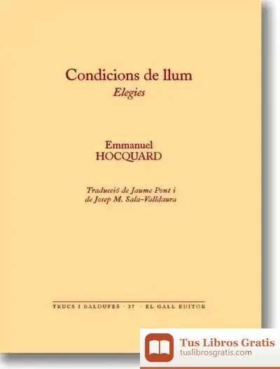 Descargar Condicions De Llum: Elegies de Josep Maria Sala Valldaura