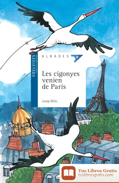 Descargar Les Cigonyes Vienen De Paris de Josep Millo