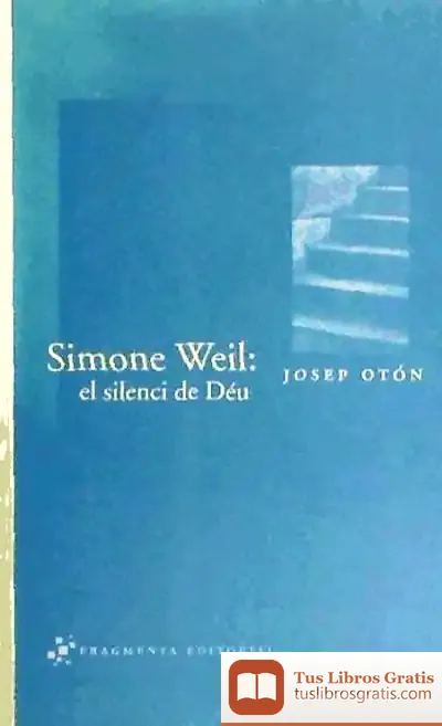 Descargar Simone Weil: El Silenci De Déu de Josep Otón Catalán