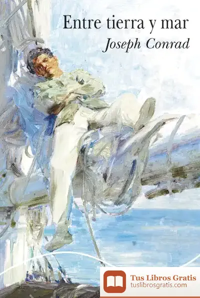 Descargar Entre Tierra Y Mar de Joseph Conrad