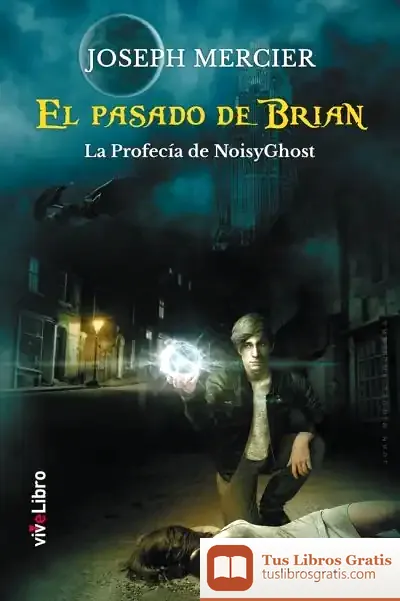 Descargar El Pasado De Brian : La Profecía De Noisyghost