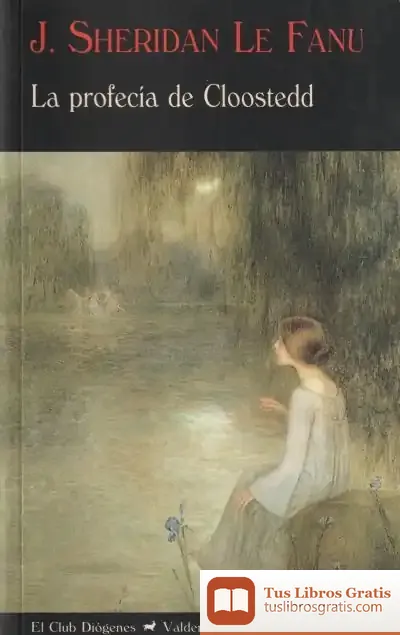 Descargar La Profecía De Cloostedd de Joseph Sheridan Le Fanu