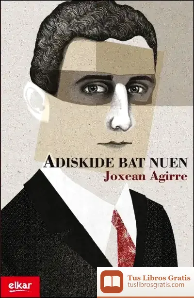 Descargar Adiskide Bat Nuen de Joxean Agirre Odriozola